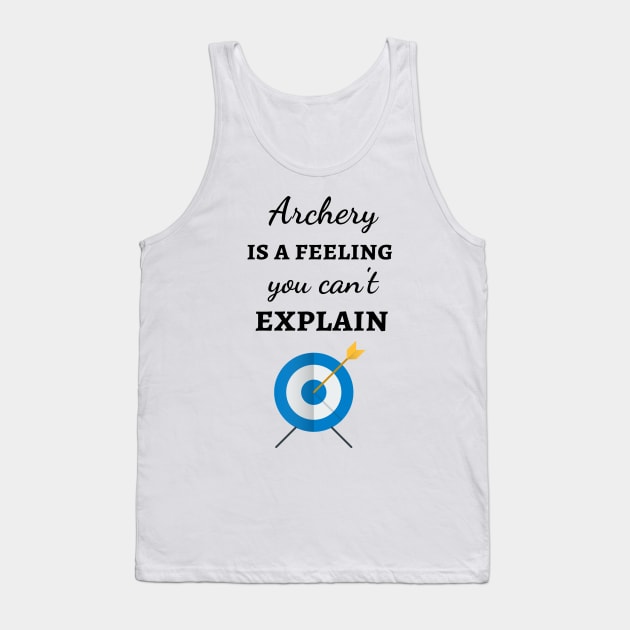 Archery Is A Feeling I Can't Explain Tank Top by PinkPandaPress